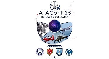 “Havacılık Teknolojileri ve Uygulamaları Konferansı” havacılık sektörünü bir araya getirecek