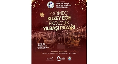 Gömeç’te Ekolojik Yılbaşı Pazarı ve Tıbbi–Aromatik Bitkiler Sempozyumu Başlıyor